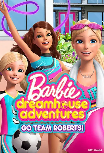 Xem Phim Barbie Dreamhouse Adventures: Go Team Roberts (Phần 1) Vietsub HD Online - Hoathinh.Org